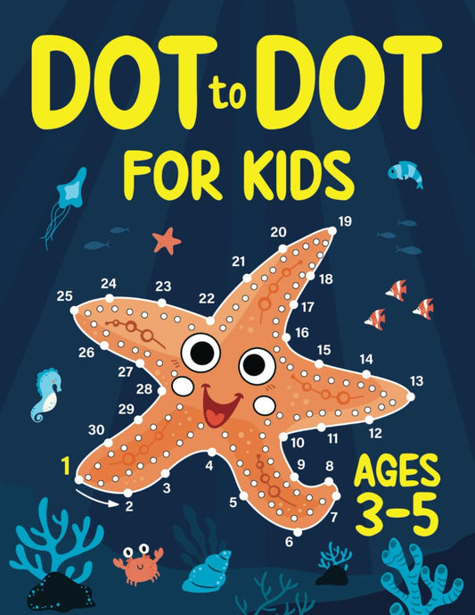 Dot to Dot for Kids Ages 3-5: 100 Fun Connect the Dots Puzzles for Children - Activity Book for Learning - 3, 4 and 5 Year Olds (Dot to Dot Books for Children)