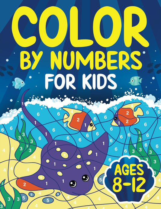 Color by Numbers for Kids ages 8-12: Fun Coloring by Number Activity Book for 8, 9, 10, 11 and 12 Year Old Children | Ages 8-10, 10-12